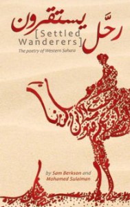 Settled Wanderers: The Poetry of Western Sahara. ISBN 978-0992765545. Influx Press, 2015, London